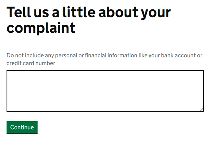 An example of a textarea question. The title is tell us a little about your complaint. The hint text reads do not include any personal or financial information like your bank account or credit card number.
